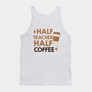 half coffee half teacher Tank Top